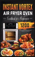 Instant Vortex Air Fryer Oven Cookbook for Beginners