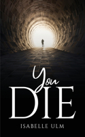 You Die