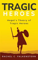 Hegel's Theory of Tragic Heroes