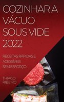 Cozinhar a Vacuo Sous Vide 2022