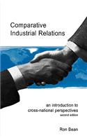 Comparative Industrial Relations: An Introduction to Cross-National Perspectives