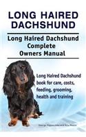 Long Haired Dachshund. Long Haired Dachshund Complete Owners Manual. Long Haired Dachshund book for care, costs, feeding, grooming, health and training.