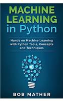 Machine Learning in Python: Hands on Machine Learning with Python Tools, Concepts and Techniques