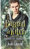 I Buried a Witch