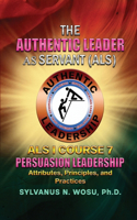 Authentic Leader As Servant I Course 7