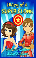 Diary of a SUPER CLONE - Book 1: The Battle: Books for Kids 9-12