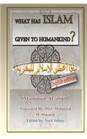 What Has Islam Given to Humankind?