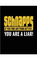 Schnapps If You Find Anything Better You Are A Liar!