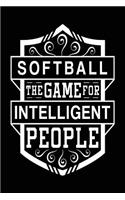 Softball the Game for Intelligent People: Softball Blank Journal Notebook