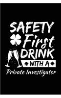 Safety First Drink With A Private Investigator