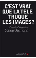 C'Est Vrai Que La Tele Truque Les Images ?