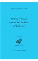 Histoire Et Morale Dans Les Vies Paralleles de Plutarque