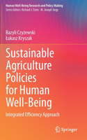 Sustainable Agriculture Policies for Human Well-Being: Integrated Efficiency Approach