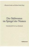 Der Sudwesten Im Spiegel Der Namen - Gedenkschrift Fur Lutz Reichardt