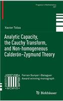Analytic Capacity, the Cauchy Transform, and Non-homogeneous Calderón–Zygmund Theory: (307 Progress in Mathematics)