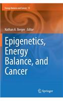 Epigenetics, Energy Balance, and Cancer