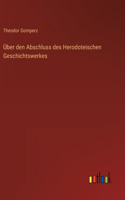 Über den Abschluss des Herodoteischen Geschichtswerkes