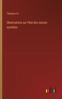 Observations sur l'état des classes ouvrières