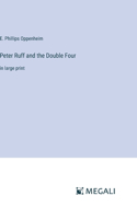 Peter Ruff and the Double Four