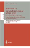 Advances in Computing Science – ASIAN 2002: Internet Computing and Modeling, Grid Computing, Peer-to-Peer Computing, and Cluster Computing: 7th Asian Computing Science Conference, Hanoi, Vietnam, December 4-6, 2002, Proceedings(2550 Lecture Notes in Computer Science)
