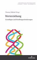 Werterziehung: Grundlagen und Handlungsorientierungen