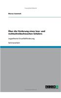 Über die Förderung eines lese- und rechtschreibschwachen Schülers
