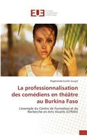 La Professionnalisation Des Comédiens En Théâtre Au Burkina Faso