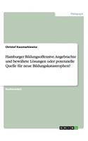 Hamburger Bildungsoffensive. Angebrachte und bewährte Lösungen oder potenzielle Quelle für neue Bildungskatastrophen?