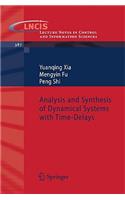 Analysis and Synthesis of Dynamical Systems with Time-Delays