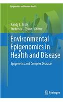 Environmental Epigenomics in Health and Disease
