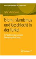 Islam, Islamismus Und Geschlecht in Der Türkei: Perspektiven Der Sozialen Bewegungsforschung