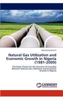 Natural Gas Utilization and Economic Growth in Nigeria (1981-2009)