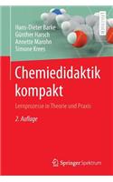 Chemiedidaktik Kompakt: Lernprozesse in Theorie Und Praxis