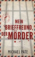Mein Brieffreund, der Mörder