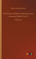 The Works of Robert Louis Stevenson - Swanston Edition Vol. 23