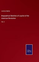 Biographical Sketches of Loyalist of the American Revolution