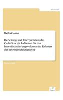 Herleitung und Interpretation des Cash-Flow als Indikator für das Innenfinanzierungsvolumen im Rahmen der Jahresabschlußanalyse