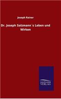 Dr. Joseph Salzmann´s Leben und Wirken