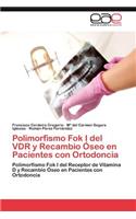 Polimorfismo Fok I del VDR y Recambio Óseo en Pacientes con Ortodoncia