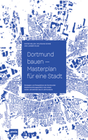 Dortmund bauen – Masterplan fur eine Stadt