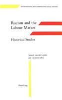 Racism and the Labour Market: - Historical Studies
