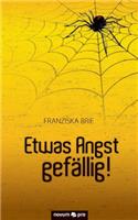 Etwas Angst Gefallig!: (German)