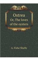 Ostrea Or, the Loves of the Oysters