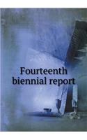Fourteenth biennial report: (English)