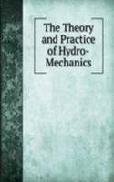 Theory and Practice of Hydro-Mechanics