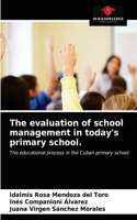 evaluation of school management in today's primary school.
