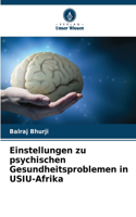 Einstellungen zu psychischen Gesundheitsproblemen in USIU-Afrika