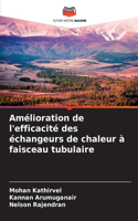 Amélioration de l'efficacité des échangeurs de chaleur à faisceau tubulaire