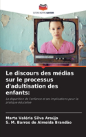 discours des médias sur le processus d'adultisation des enfants
