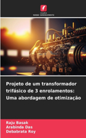 Projeto de um transformador trifásico de 3 enrolamentos